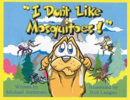 Hardcover I Don't Like Mosquitoes!: Starring Poochiegrass the Pup Book