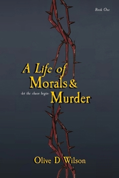 A Life of Morals and Murder: Olive D Wilson
