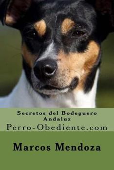 Paperback Secretos del Bodeguero Andaluz: Perro-Obediente.com [Spanish] Book