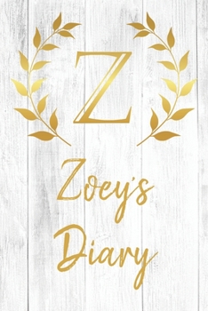 Zoey's Diary: Personalized Diary for Zoey / Journal / Notebook - Z Monogram Initial & Name - Great Christmas or Birthday Gift