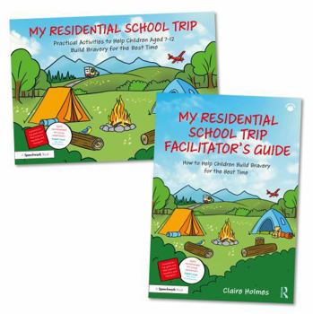 My Residential School Trip: Activity Book and Guide to Help Children Build Bravery for the Best Time