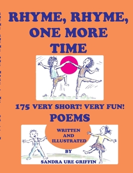 Paperback Rhyme, Rhyme, One More Time: 175 Very Short! Very Fun! Poems Book