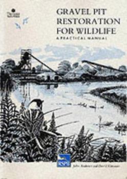 Paperback Gravel Pit Restoration for Wildlife a Practical Manual Book