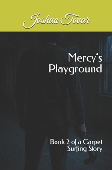 Paperback Mercy's Playground: Book 2 of a Carpet Surfing Story Book