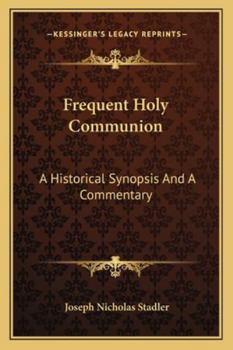 Paperback Frequent Holy Communion: A Historical Synopsis And A Commentary Book