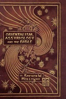 Hardcover Orientalism, Assyriology and the Bible Book