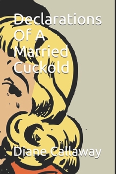 Paperback Declarations Of A Married Cuckold Book