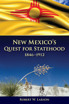 Paperback New Mexico's Quest for Statehood, 1846-1912 Book