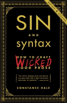 Paperback Sin and Syntax: How to Craft Wicked Good Prose Book