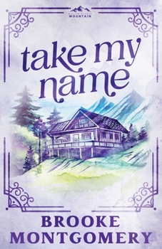 Take My Name (Willow Branch Mountain) - Book #1 of the Willow Branch Mountain