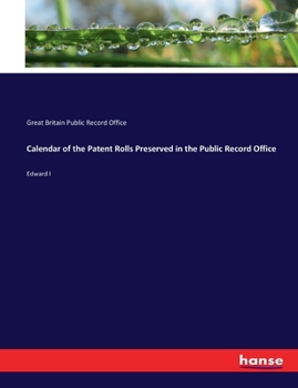 Paperback Calendar of the Patent Rolls Preserved in the Public Record Office: Edward I Book