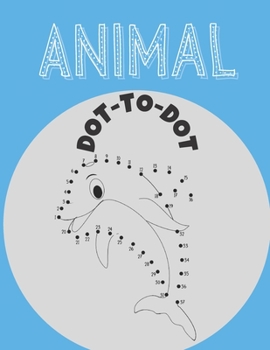 Paperback Animal Dot To Dot: Connect The Dots kids Activity And Coloring Book