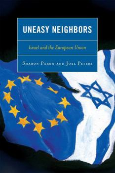 Paperback Uneasy Neighbors: Israel and the European Union Book