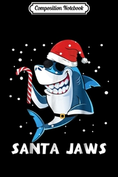 Composition Notebook: Santa Jaws White Shark Christmas Shark Journal/Notebook Blank Lined Ruled 6x9 100 Pages