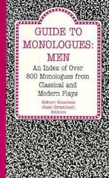 Paperback Guide to Monologues: Men : An Index of over 800 Monologues from Classical and Modern Plays Book
