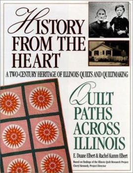 Hardcover History from the Heart: Quilt Paths Across Illinois Book