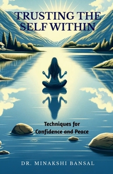 Paperback Trusting the Self Within: Techniques for Confidence and Peace Book