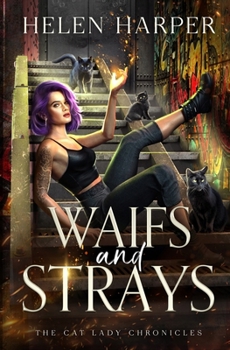 Waifs and Strays - Book #1 of the Cat Lady Chronicles
