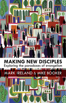 Paperback Making New Disciples: Exploring the Paradoxes of Evangelism Book