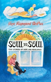 Paperback Soul to Soul: Tiny Stories of Hope and Resilience Book