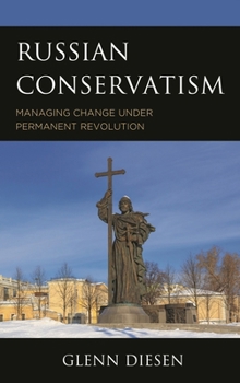 Hardcover Russian Conservatism: Managing Change under Permanent Revolution Book
