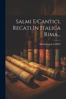 Paperback Salmi E Cantici, Recati In Italica Rima... [Italian] Book