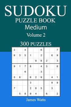 Paperback 300 Medium Sudoku Puzzle Book: Volume 2 Book