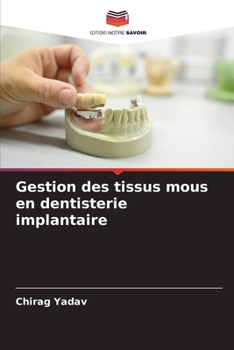 Gestion des tissus mous en dentisterie implantaire (French Edition)