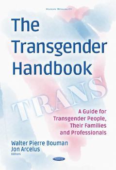 Hardcover The Transgender Handbook: A Guide for Transgender People, Their Families and Professionals (Human Sexuality) Book