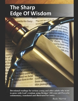 Paperback The Sharp Edge Of Wisdom: Devotional readings for serious young and older adults who want to grow with God's wisdom using Bridges' 200-year-old Book