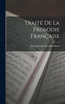 Hardcover Traité De La Prosodie Française [French] Book