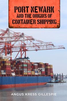 Hardcover Port Newark and the Origins of Container Shipping Book