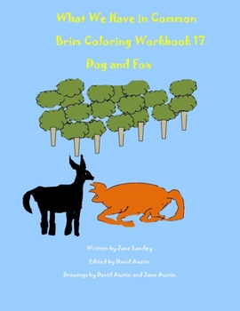 Paperback What We Have in Common Brim Coloring Workbook: Dog and Fox Book