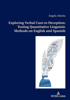 Paperback Exploring Verbal Cues to Deception: Testing Quantitative Linguistic Methods on English and Spanish Book