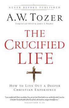 Paperback The Crucified Life: How to Live Out a Deeper Christian Experience Book