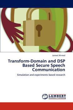 Paperback Transform-Domain and DSP Based Secure Speech Communication Book