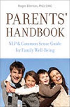 Paperback Parents' Handbook: NLP and Common Sense Guide for Family Well-Being Book