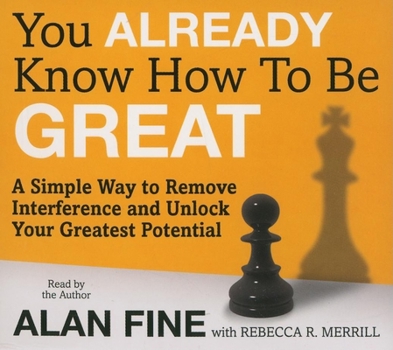 Audio CD You Already Know How to Be Great: A Simple Way to Remove Interference and Unlock Your Greatest Potential Book