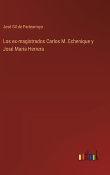 Los ex-magistrados Carlos M. Echenique y José María Herrera (Spanish Edition)