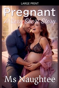 Pregnant: A Sexy Short Story (Pregnancy)
