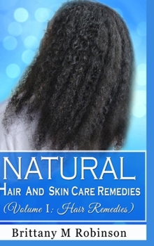 Hardcover Natural Hair and Skin Care Remedies (Volume I: Hair Remedies) Book