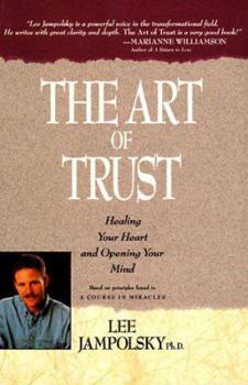 Paperback The Art of Trust: Healing Your Heart and Opening Your Mind Book