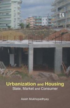 Hardcover Urbanization and Housing: State, Market and Consumer Book