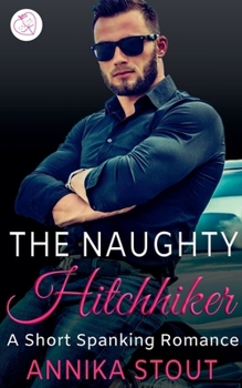 The Naughty Hitchhiker (Romantically Disciplined)