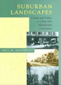 Hardcover Suburban Landscapes: Culture and Politics in a New York Metropolitan Community Book