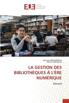 Paperback La Gestion Des Bibliothèques À l'Ère Numérique [French] Book