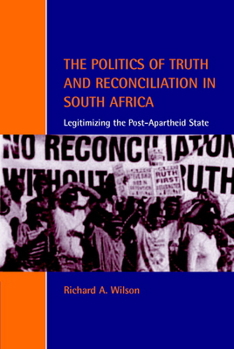 Politics of Truth and Reconciliation in South Africa, The (Cambridge Studies in Law and Society) - Book  of the Cambridge Studies in Law and Society