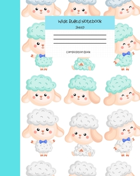 Wide Ruled Sheep Notebook Composition Book: Cute Novelty Gift for Girls Teens & Kids. 8" x 10" 120 Pages. Baby Sheep