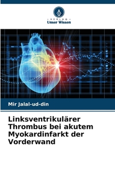 Paperback Linksventrikulärer Thrombus bei akutem Myokardinfarkt der Vorderwand [German] Book