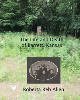 The Life and Death of Barrett, Kansas